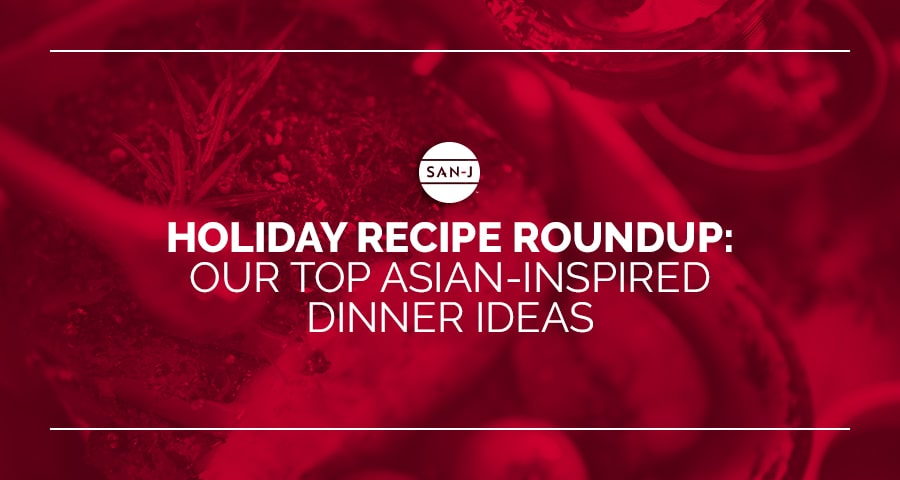 Top Asian-inspired Dinner Ideas – San-J