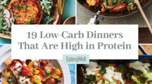 19 Low-Carb Dinners That Are High in Protein – EatingWell