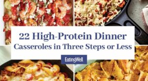 20+ Easy High-Protein Dinner Casserole Recipes – EatingWell