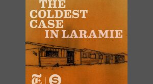 “I Used To Think Of Laramie As A Very Mean Place”