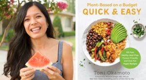 Cheap Eats: Toni Okamoto’s New Plant-Based on a Budget Cookbook Makes Vegan Meals Accessible for All