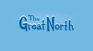 Exclusive Preview: The Great North “Boy Meats World Adventure” – Bubbleblabber