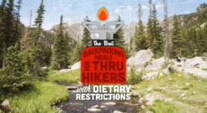 Best Dairy-Free, Nut-Free, Vegan, and Gluten-Free Backpacking Meals – The Trek