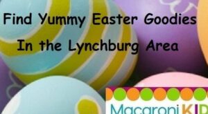 Find Yummy Easter Goodies in the Lynchburg Area | Macaroni KID Lynchburg