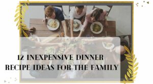 12 Inexpensive Dinner Recipe Ideas for the Family – The Speaking Mom