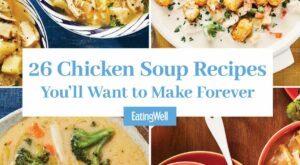 26 Chicken Soup Recipes You’ll Want to Make Forever