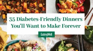 35 Diabetes-Friendly Dinners You’ll Want to Make Forever