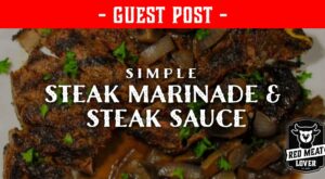 Easy Steak Marinade Recipe | Perfect Sauce for Your Steak
