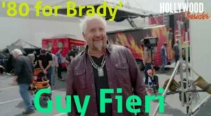 In Depth Scoop | Guy Fieri – ’80 for Brady’ – Hollywood Insider