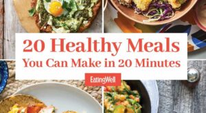 20 Healthy Meals You Can Make in 20 Minutes