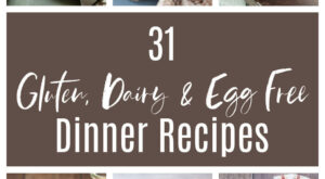 31 Gluten-Free Dairy-Free Egg-Free Dinner Recipes | Allergy Awesomeness