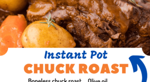 How to make the best Instant Pot chuck roast