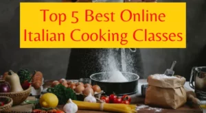 Top 5 Free Online Italian Cooking Classes In 2023
