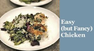 RECIPE: Easy (but Fancy!) Chicken