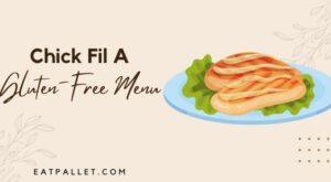 Chick-Fil-A Gluten-Free Menu: Full Guide For 2023