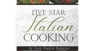 Five Star Italian Cooking – by  Tony Francis Rainone (Paperback)