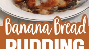banana-bread-pudding-[video]-|-banana-bread-pudding,-bread-pudding,-bread-pudding-dessert