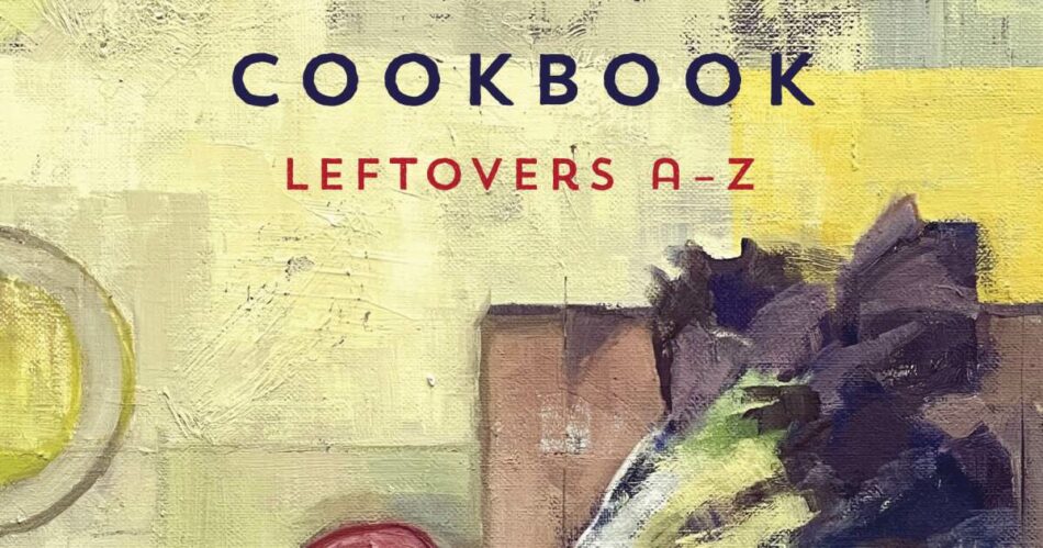 Chef-author wants to inspire mind shift on leftovers in new cookbook
