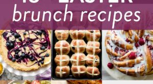 18 Most Delicious Easter Brunch Recipes – Sally’s Baking Addiction
