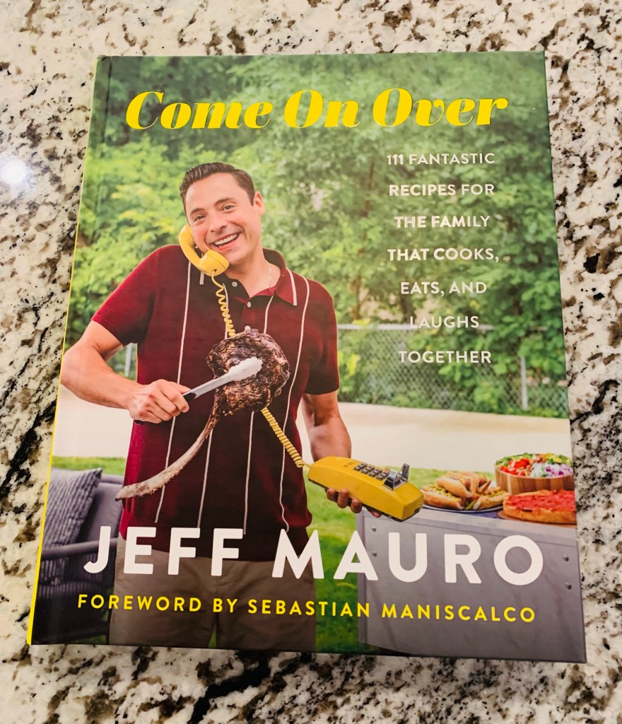 Cookbook Review–“Come on Over” by Jeff Mauro
