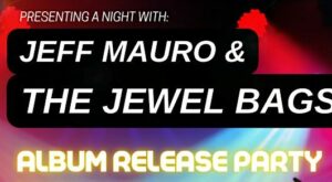 Jeff Mauro & The Jewel Bags Album Release Party