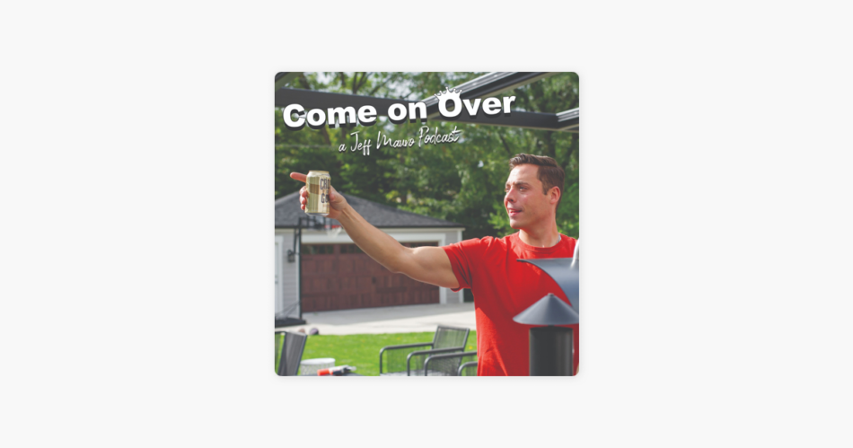 ‎Come On Over – A Jeff Mauro Podcast on Apple Podcasts