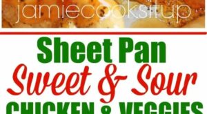 Sheet Pan Sweet and Sour Chicken and Veggies | Recipe | Sheet pan dinners recipes, Sheet pan recipes, Recipes – Pinterest