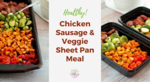 Weight Watchers Chicken Sausage & Veggie Sheet Pan Meal {Easy 20 Minute Meal Prep} – The Holy Mess