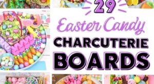 29 Easy Easter Candy Charcuterie Board Ideas – SkipToMyLou.org