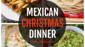 The BEST Mexican Christmas Food {50+ Recipes} – Lil’ Luna
