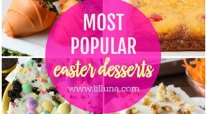 45+ Easter Desserts {Cakes, Cookies + MORE} – Lil’ Luna