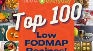 Top 100 Low FODMAP Recipes – FODMAP Everyday