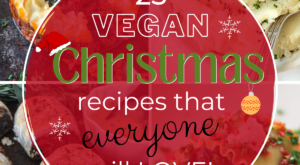 25 Vegan Christmas Dinner Ideas (GF Friendly) – simply ceecee