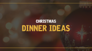 Christmas Dinner Ideas | Plan Your Christmas Dinner Menu – S. Clyde Weaver