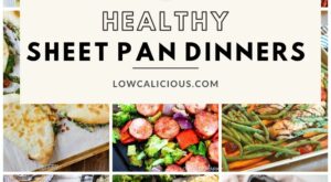 Healthy Sheet Pan Dinners – Lowcalicious