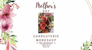 Mothers Day Charcuterie Workshop @ CoffeeBar Bel Air, CoffeeBar Bel Air, May 11 2023 – AllEvents.in