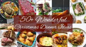 50+ Wonderful Christmas Dinner Ideas – Cooking Journey Blog