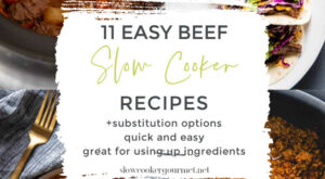 11 Easy Beef Slow Cooker Recipes