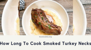 How Long To Cook Smoked Turkey Necks – Kou Tou Bia – Kou Tou Bia