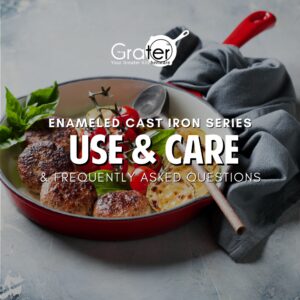 Use & Care – Enameled Cast Iron Series