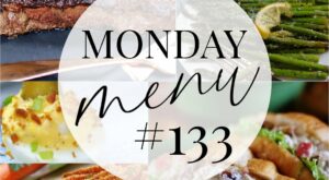 Monday Menu #133- Steak Dinner & Tuna Salad