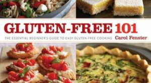 download-[pdf]’-gluten-free-101:-the-essential-beginner’s-guide-to-easy-gluten-free-cooking-by-carol