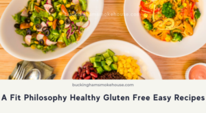 A Fit Philosophy Healthy Gluten Free Easy Recipes – Buckingham Smokehouse