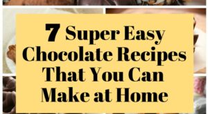 7 Super Easy Chocolate Recipes That You Can Make at Home – The Budget Diet