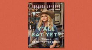 Miranda Lambert’s Cookbook Is an Homage to the Strong Women in Her Life