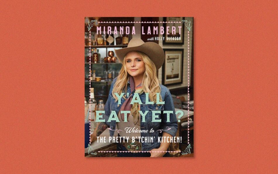 Miranda Lambert’s Cookbook Is an Homage to the Strong Women in Her Life