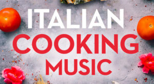 Italian Cooking Music