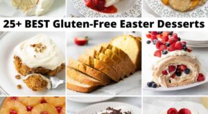 Top 25 Gluten-Free Easter Desserts (for 2023!) – Meaningful Eats