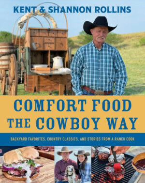 Comfort Food The Cowboy Way: Backyard Favorites, Country Classics, and Stories from a Ranch Cook|Hardcover
