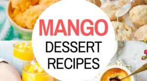 31 Incredible Mango Dessert Recipes | Hawaii Travel with Kids